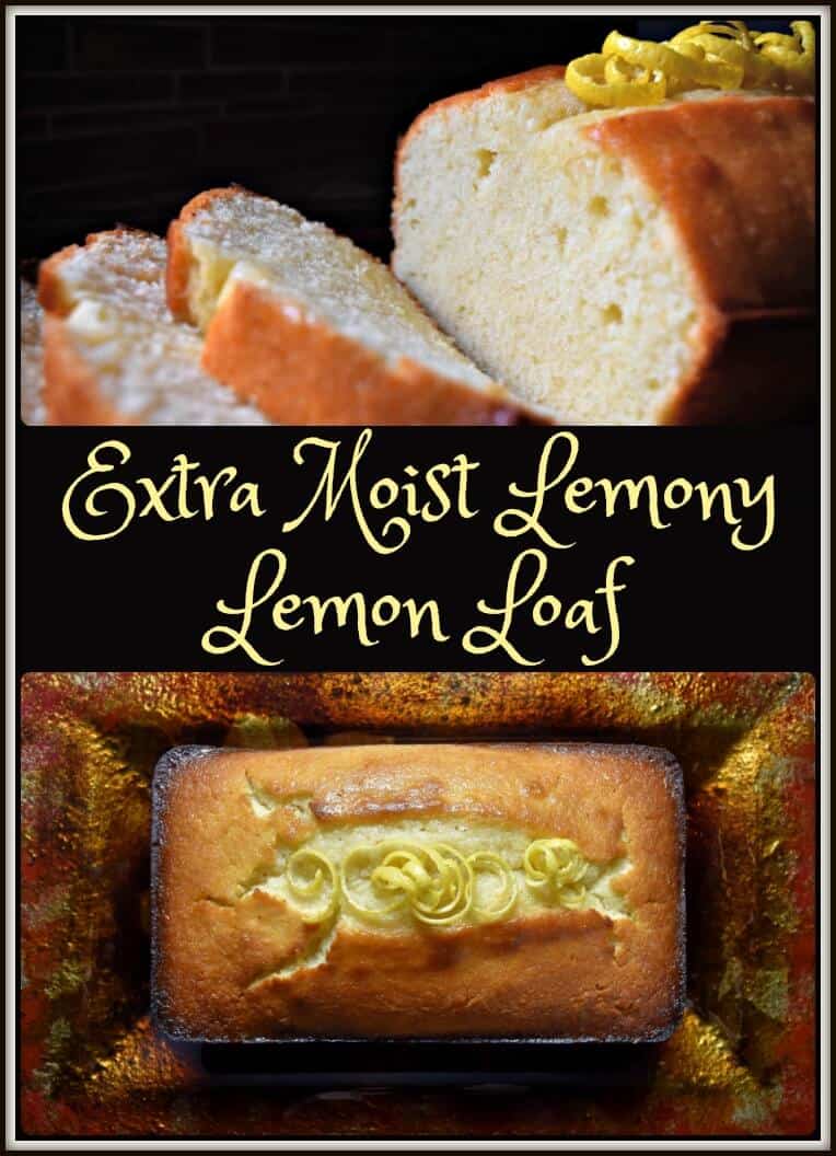 Extra Moist Lemony Lemon Loaf - She loves biscotti